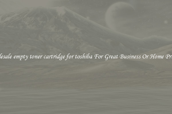 Wholesale empty toner cartridge for toshiba For Great Business Or Home Printing
