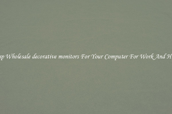 Crisp Wholesale decorative monitors For Your Computer For Work And Home
