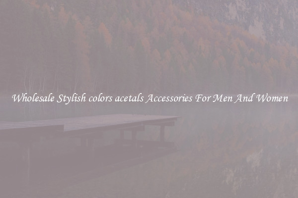 Wholesale Stylish colors acetals Accessories For Men And Women