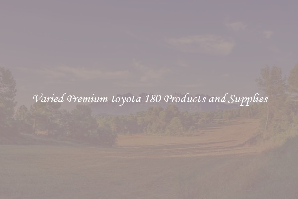 Varied Premium toyota 180 Products and Supplies