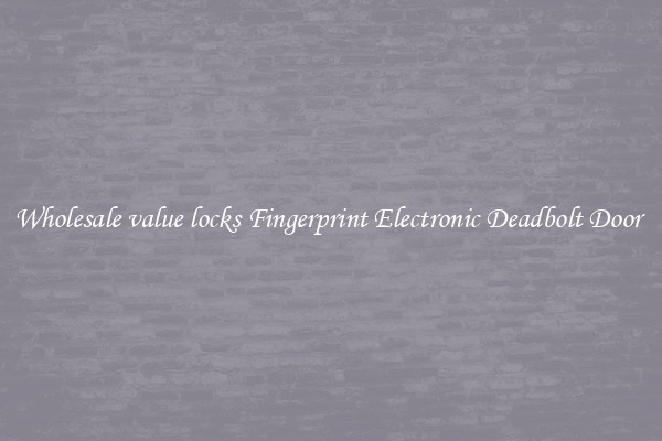 Wholesale value locks Fingerprint Electronic Deadbolt Door 