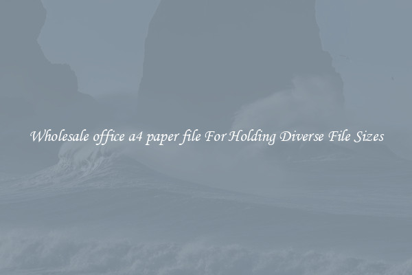 Wholesale office a4 paper file For Holding Diverse File Sizes