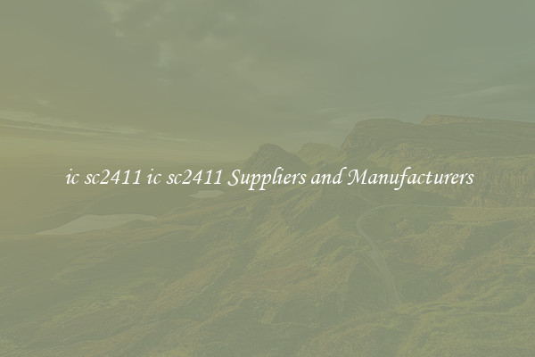 ic sc2411 ic sc2411 Suppliers and Manufacturers