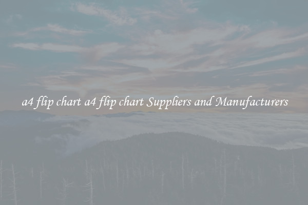 a4 flip chart a4 flip chart Suppliers and Manufacturers