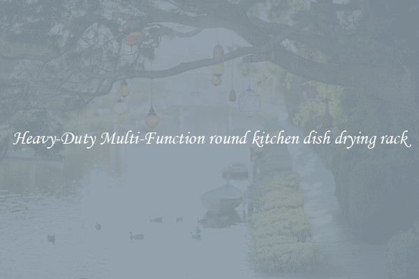 Heavy-Duty Multi-Function round kitchen dish drying rack