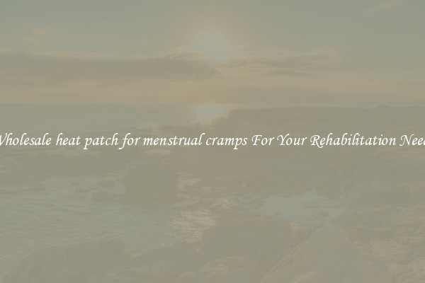 Wholesale heat patch for menstrual cramps For Your Rehabilitation Needs