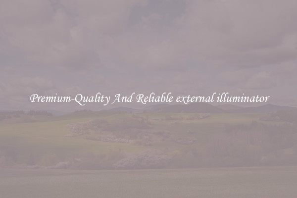 Premium-Quality And Reliable external illuminator