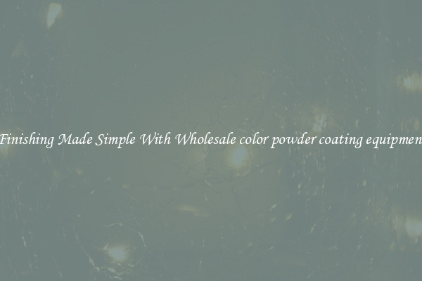 Finishing Made Simple With Wholesale color powder coating equipment