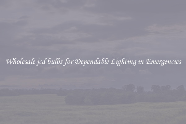 Wholesale jcd bulbs for Dependable Lighting in Emergencies