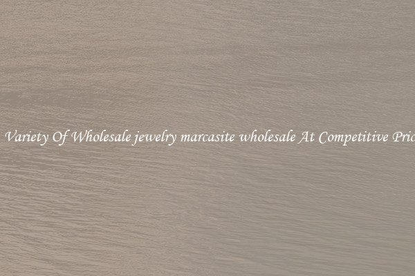 A Variety Of Wholesale jewelry marcasite wholesale At Competitive Prices