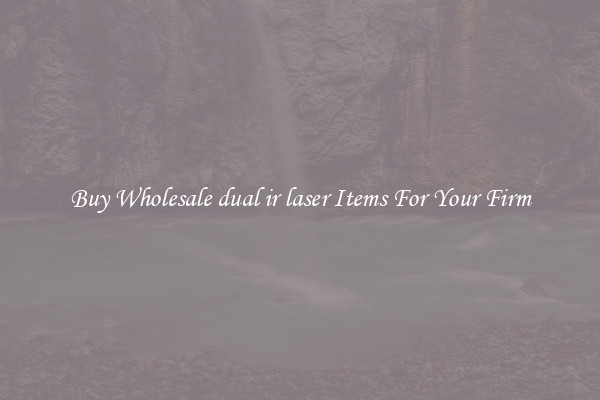 Buy Wholesale dual ir laser Items For Your Firm