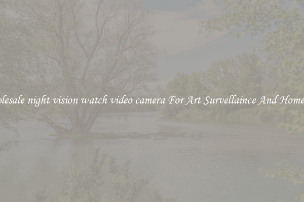 Wholesale night vision watch video camera For Art Survellaince And Home Use