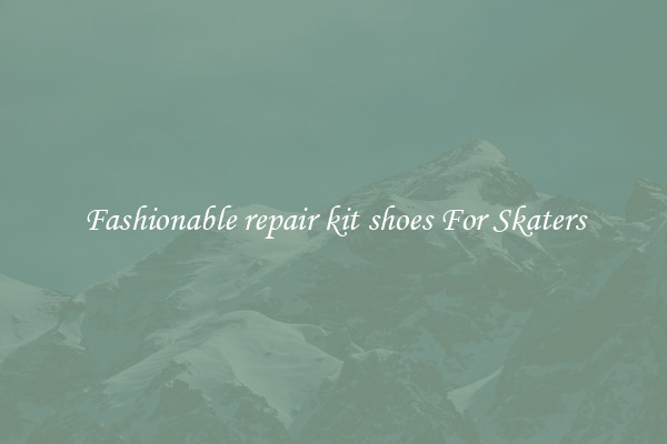 Fashionable repair kit shoes For Skaters