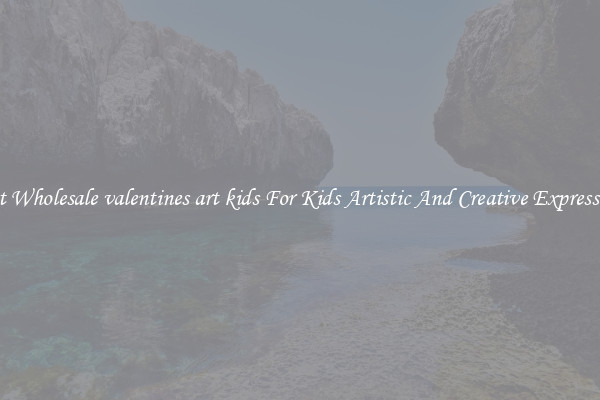 Get Wholesale valentines art kids For Kids Artistic And Creative Expression
