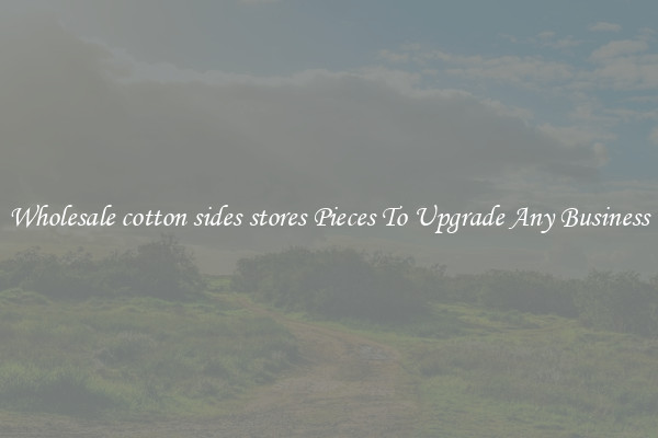 Wholesale cotton sides stores Pieces To Upgrade Any Business