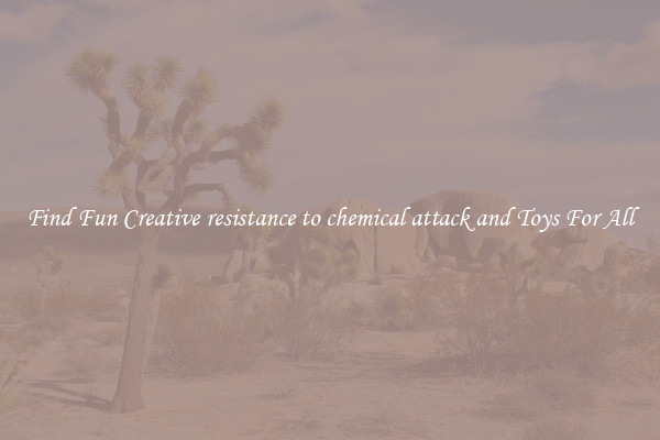 Find Fun Creative resistance to chemical attack and Toys For All