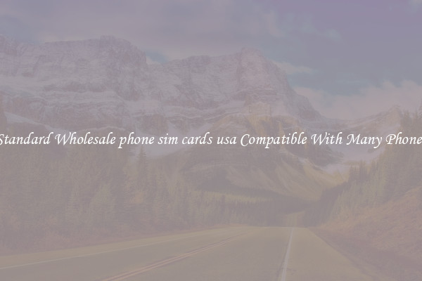 Standard Wholesale phone sim cards usa Compatible With Many Phones